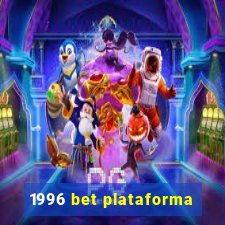 1996 bet plataforma